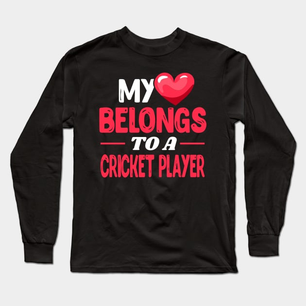 My heart belongs to a Cricket Player Long Sleeve T-Shirt by Shirtbubble